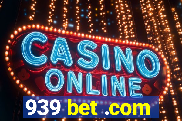 939 bet .com